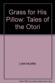 Grass for His Pillow: Tales of the Otori