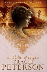 A Shelter Of Hope (Westward Chronicles, Bk 1)