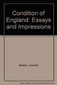 Condition of England. Essays and Impressions.