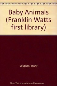 Baby Animals (Franklin Watts First Library)