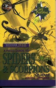 A Field Guide to Spiders & Scorpions of Texas (Gulf Publishing Field Guide Series)