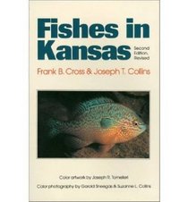 Fishes in Kansas: Second Edition, Revised