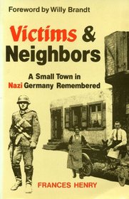 Victims and Neighbors: A Small Town in Nazi Germany Remembered