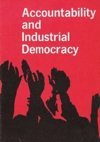 Accountability and Industrial Democracy: Evidence to the Bullock Committee (IWC pamphlet)