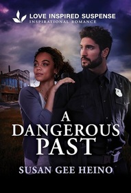 A Dangerous Past (Love Inspired Suspense, No 1166)