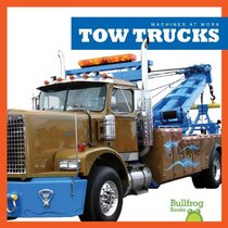 Tow Trucks (Machines at Work)