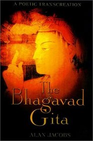 The Bhagavad Gita: A Poetic Transcreation