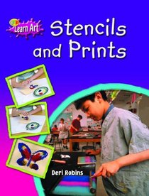 Stencils and Prints: Have Fun Creating Your Own Pictures, Patterns and Designs (World Art)
