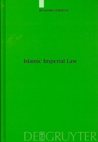 Islamic Imperial Law (Studien Zur Geschichte Und Kultur Des Islamischen Orients)