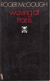 Waving at Trains (Poetry Paperbacks)