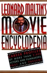 Leonard Maltin's Movie Encyclopedia: Career Profiles of More Than 2,000 Actors and Filmmakers, Past and Present (Penguin Reference)