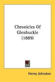 Chronicles Of Glenbuckle (1889)