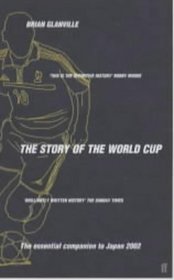 THE STORY OF THE WORLD CUP: THE ESSENTIAL COMPANION TO JAPAN 2002