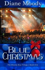 Blue Christmas: The Moody Blue Trilogy | Book One