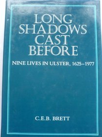 Long shadows cast before: Nine lives in Ulster, 1625-1977