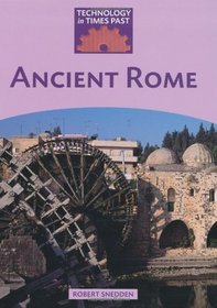 Ancient Rome (Technology in Times Past)