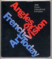 Angles of vision: French art today : 1986 Exxon international exhibition