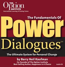 The Fundamentals of Power Dialogues: The Ultimate System for Personal Change.