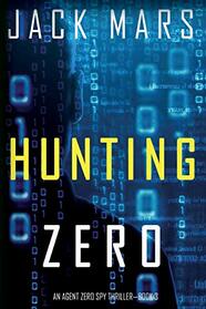 Hunting Zero (Agent Zero, Bk 3)