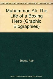Muhammad Ali: The Life of a Boxing Hero (Graphic Biographies)