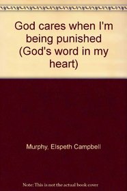God cares when I'm being punished (God's word in my heart)