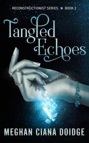 Tangled Echoes (Reconstructionist 2) (Volume 2)