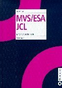 MVS / ESA JCL. Einfhrung in die Praxis.