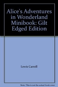 Alice's Adventures in Wonderland Minibook: Gilt Edged Edition