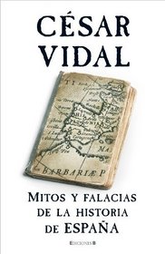 Mitos y falacias de la historia de Espana (Spanish Edition)