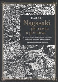 Nagasaki per scelta o per forza. Il racconto inedito del pilota italo-americano che sganci la seconda bomba atomica