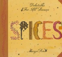 Spices: Delectables for All Seasons (Delectables for All Seasons Series)
