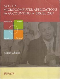ACC 115: Microcomputer Applications for Accounting - Excel 2007 - Custom Edition (Taken from: The O'Leary Series: Microsoft Office Excel 2007 Introductory Edition by Timothy J. O'Leary)