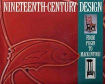 Nineteenth-century Design: From Pugin to Mackintosh