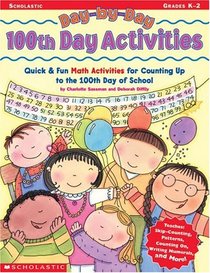 Day-By-Day 100th Day Activities: Quick & Fun Math Activities for Counting Up to the 100th Day of School