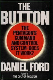 The Button: The Pentagon's Strategic Command and Control System