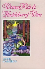 Women, Kids & Huckleberry Wine