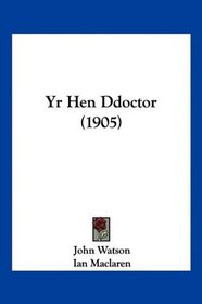 Yr Hen Ddoctor (1905) (Spanish Edition)