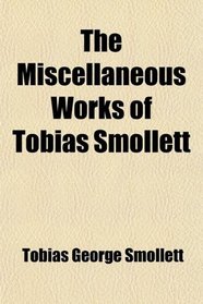 The Miscellaneous Works of Tobias Smollett