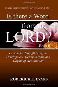 Is there a Word from the Lord? (Book II): Lessons for Strengthening the Development, Determination, and Dogma of the Christian