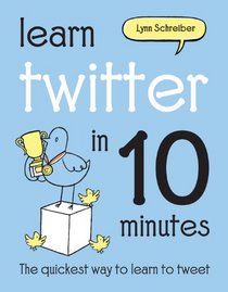 Learn Twitter in 10 Minutes