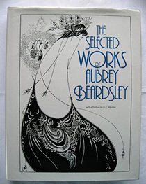 The Selected Works of Aubrey Beardsley