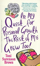 In My Quest for Personal Growth, the Rest of Me Grew, Too! (Shirley You Can Do It Books)