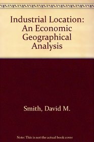 Industrial Location: An Economic Geographical Analysis