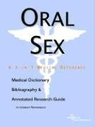 Oral Sex: A Medical Dictionary, Bibliography, And Annotated Research Guide to Internet References