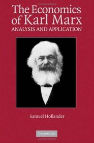 The Economics of Karl Marx: Analysis and Application (Historical Perspectives on Modern Economics)