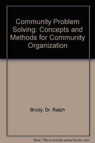 Problem Solving: Concepts and Methods for Community Organizations