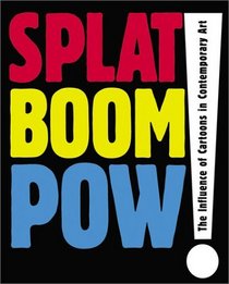 Splat Boom Pow! The Influence of Cartoons in Contemporary Art