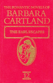 The Earl Escapes (Romantic Novels of Barbara Cartland, No 12)