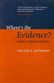 Where's the Evidence?: Debates in Modern Medicine