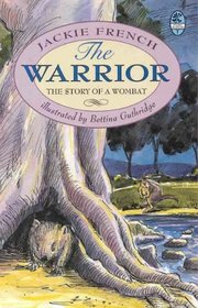 The Warrior: The Story of a Wombat (Young Bluegum)